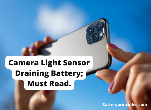Camera Light Sensor Draining Battery