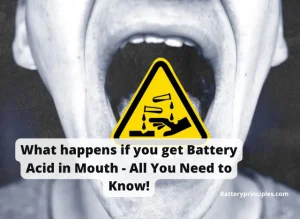 Read more about the article What happens if you get Battery Acid in Mouth – All You Need to Know!